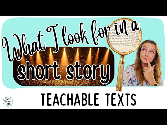 Choosing a robust SHORT STORY for English/ELA Class - What I Look for!