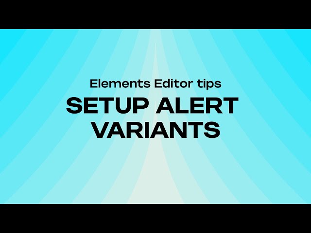HOW TO CONFIGURE VARIANTS - ELEMENTS EDITOR TIPS
