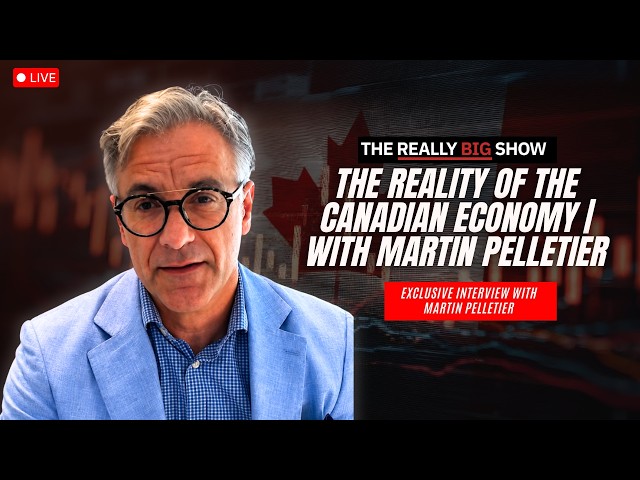The reality of the Canadian economy | With Martin Pelletier