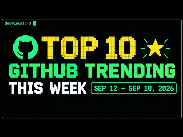 Top 10 GitHub Trending This Week (Sep 12 – Sep 18, 2026) — #1 Is Not What You Expect
