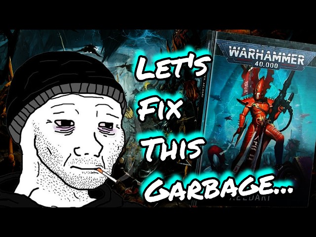 Fixing the GARBO Aeldari Codex in 11th Edition!!-"Challenge Accepted..."
