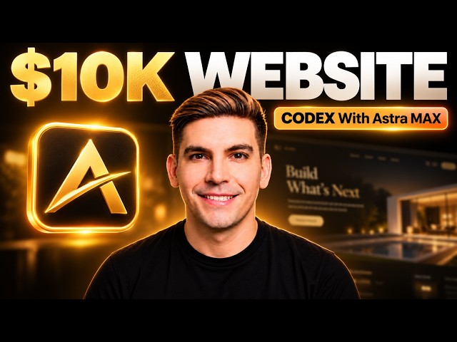 (REALLY) How To Build a $10,000 Website With Codex Astra (MAX)