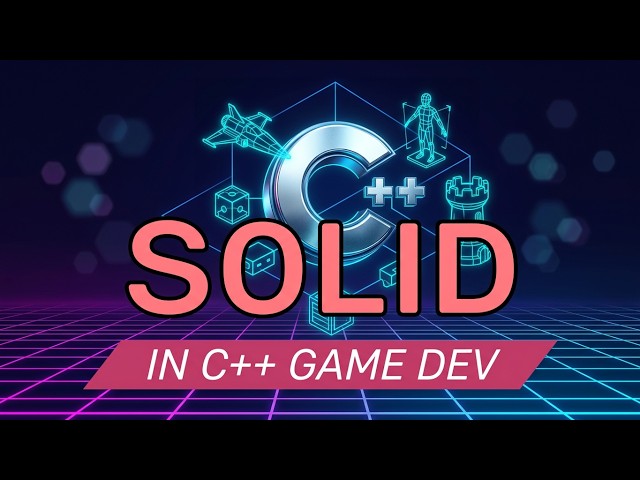SOLID Design Principles in C++: Game Programming Edition