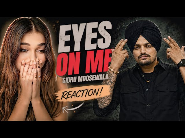 EYES ON ME (MUSIC VIDEO) SIDHU MOOSE WALA | THE KIDD | VARSHA REACTS