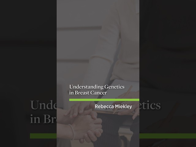 Understanding Genetics in Breast Cancer