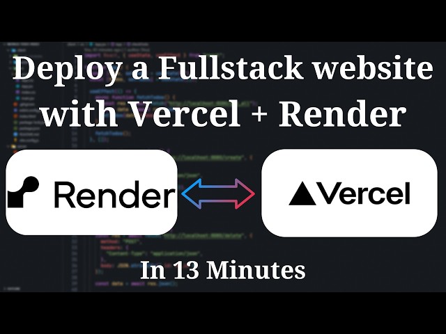 FULLSTACK App With VERCEL & RENDER In 13 Minutes (Beginner)
