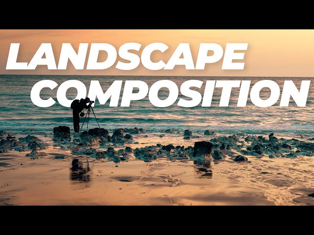 How to Compose your Landscape Photography | Tutorial Tuesday