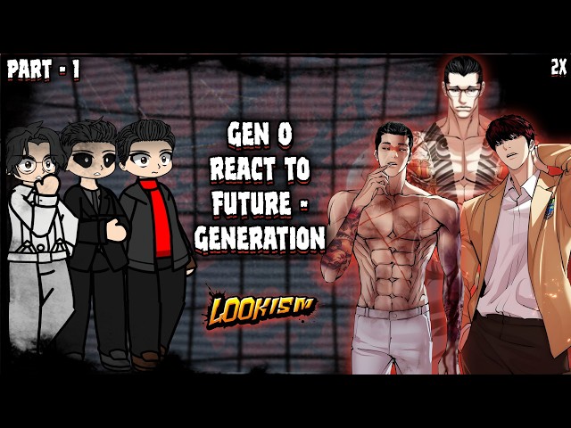 GEN O REACT TO FUTURE GENERATION | PART - 1 | PUT ON 2X | GACHA REACT
