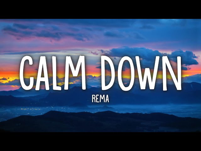 Rema - Calm Down (Lyrics)