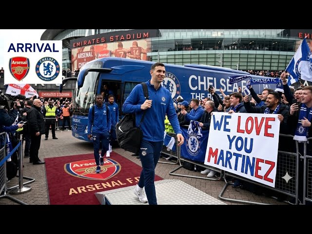 MARTÍNEZ GETS HEROES WELCOME AT EMIRATES! CHELSEA FANS CHANT “WORLD’S NUMBER ONE” AHEAD OF ARSENAL