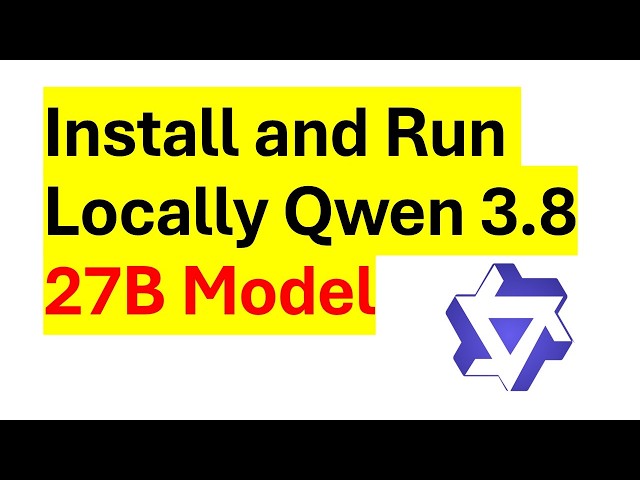 Install and Run Locally Qwen 3.8 27B Model - Most Powerful Local Model