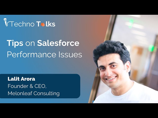 Tips on the Performance Issues originating post Salesforce Customizations
