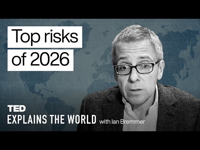 The Biggest Global Risks for 2026 | TED Explains the World with Ian Bremmer