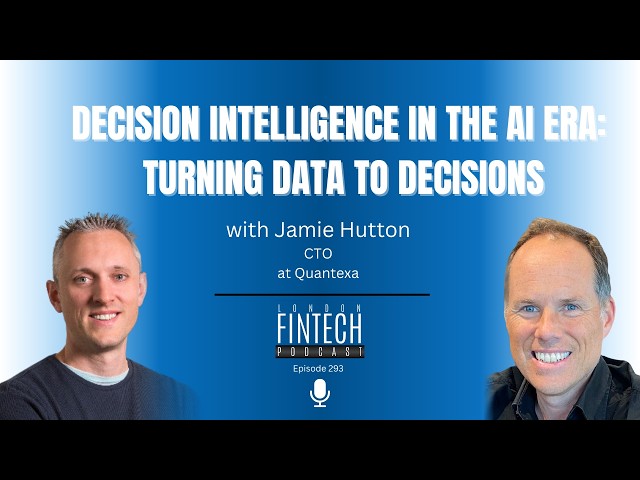 Decision intelligence in the AI era: How Quantexa turns data to decisions