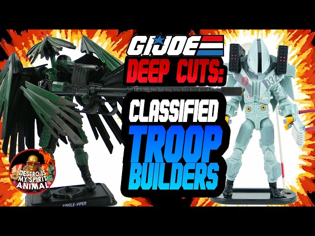 Deep Cuts: TROOP BUILDERS for GI Joe Classified