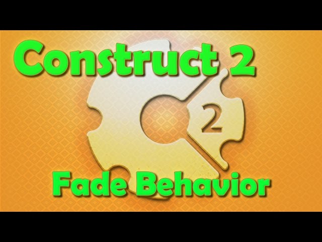 Construct 2 Tutorial - The Fade Behavior