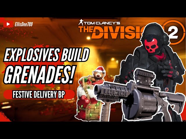 GRENADES EXPLOSIVES BUILD! Collector Chest + Festive Delivery BP! - The Division 2