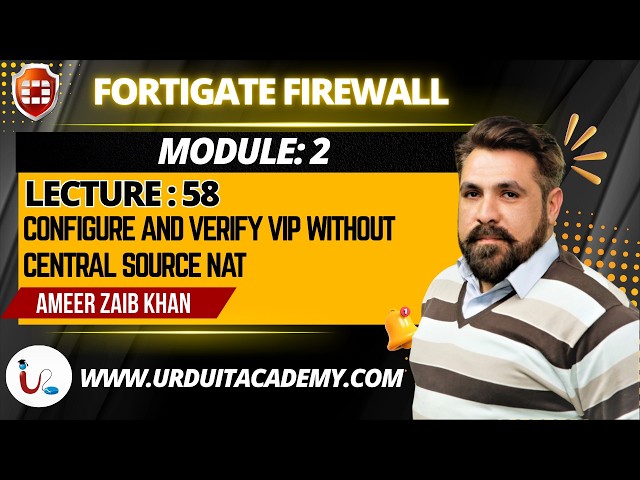 🛡️ NSE Module 2 | Lecture 58 🌐⚡ | Configure & Verify VIP without Central Source NAT | FortiGate Lab