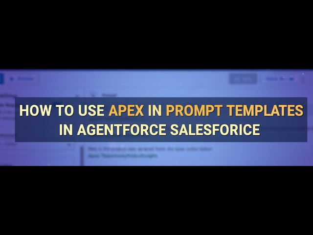 AF28: HOW TO USE APEX IN PROMPT TEMPLATES IN AGENTFORCE SALESFORCE |FLEX PROMPT TEMPLATE+APEX CLASS