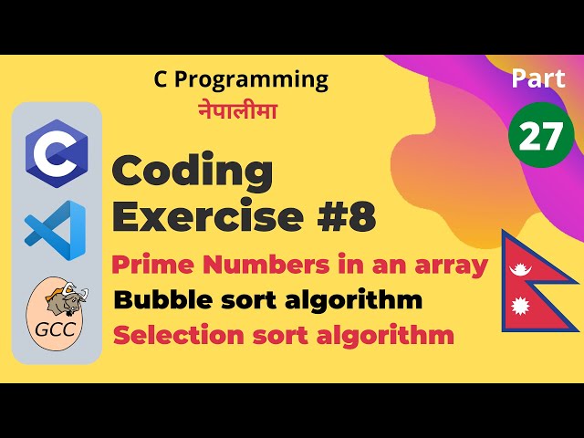Coding Exercise 8 (Nested Loops/Array Sorting) | C Programming Tutorials in Nepali #27