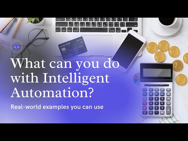 Best Intelligent Automation Examples That You Can Use Now