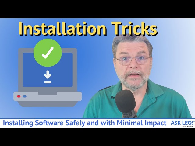Installing Software Safely and with Minimal Impact