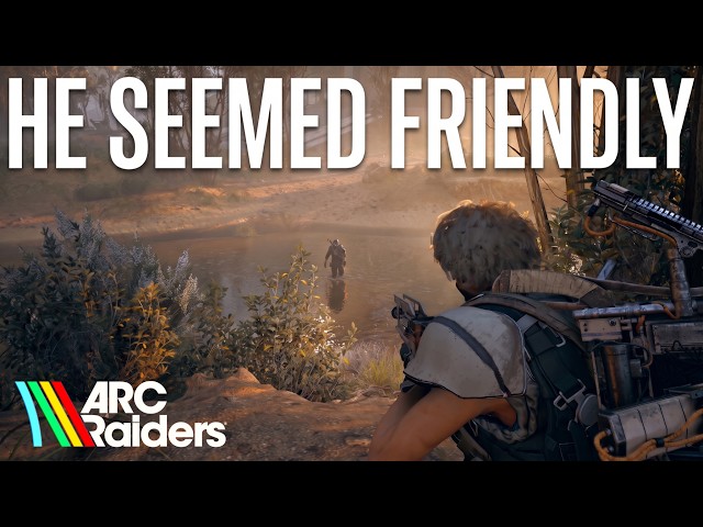Never Get Too Friendly in ARC Raiders