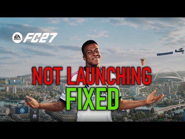 EA FC 27 Not Launching on PC EASY FIX