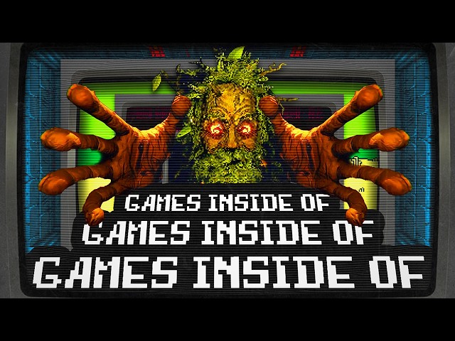 Games Inside of Games Inside of Games Inside of Games Inside of Games Inside of Games Inside of...
