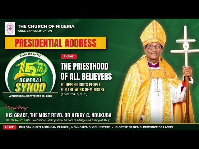 CHURCH OF NIGERIA (ANG. COMM.) || 15TH GENERAL SYNOD || OFFICIAL OPENING