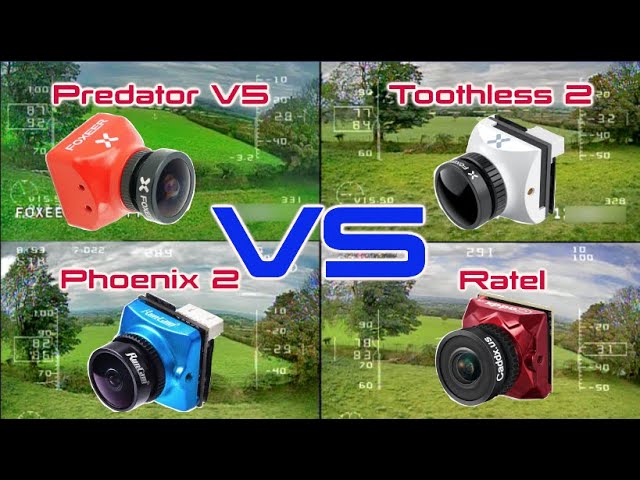 Current Favourite FPV Cameras Comparison - Foxeer Predator v5/Toothless 2/RunCam Phoenix 2/Ratel