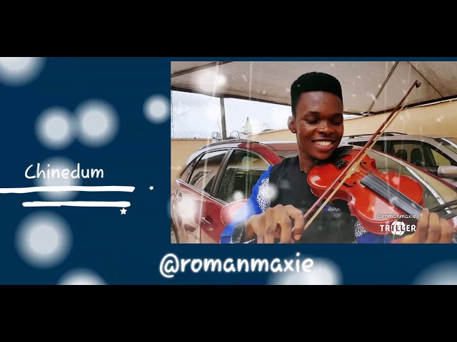 CHINEDUM Violin Cover  #romanmaxie