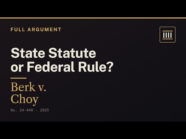 Berk v. Choy — When Do State and Federal Rules Conflict? Erie | FULL SCOTUS Oral Argument (2025)