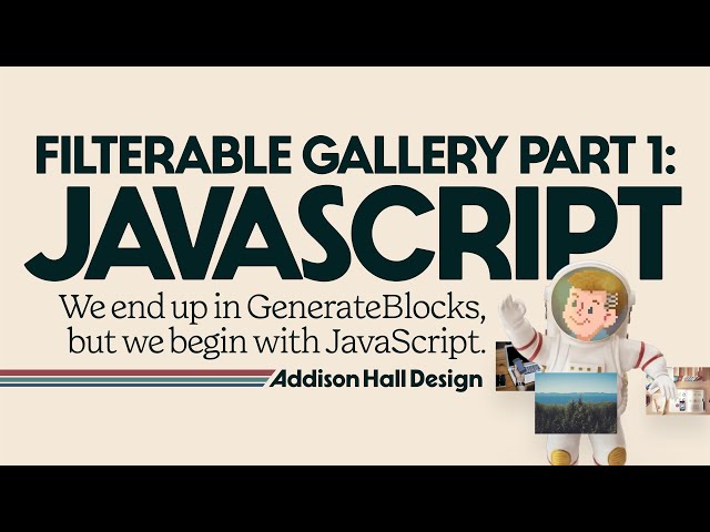 Creating a Filterable Gallery in GenerateBlocks, Part 1: Javascript