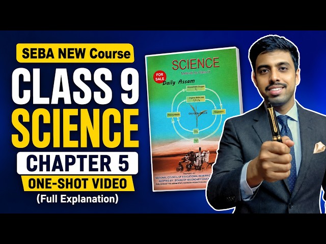 SEBA Class 9 Science Chapter 5 One Shot Full Explaination SEBA Nwe Course Class #SEBA  #class9