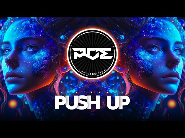 PSYTRANCE β CREEDS - PUSH UP (ROWDY REMIX)