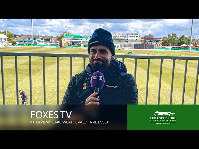 Jake Weatherald Pre-Essex Interview | Foxes TV