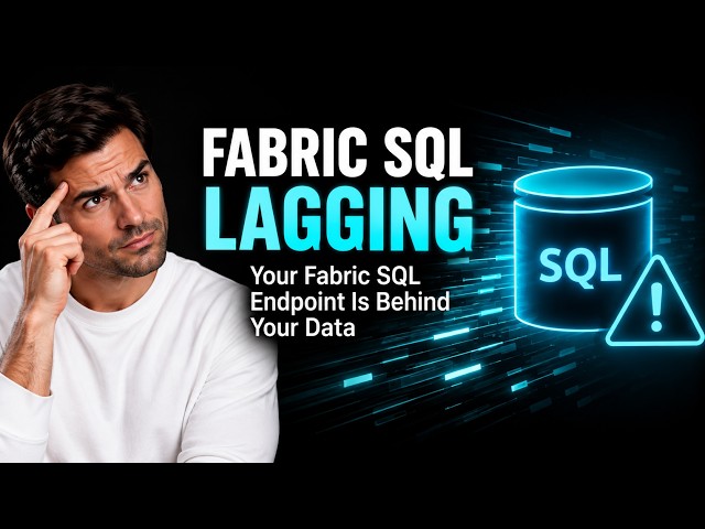 Your Fabric SQL Endpoint Is Behind Your Data