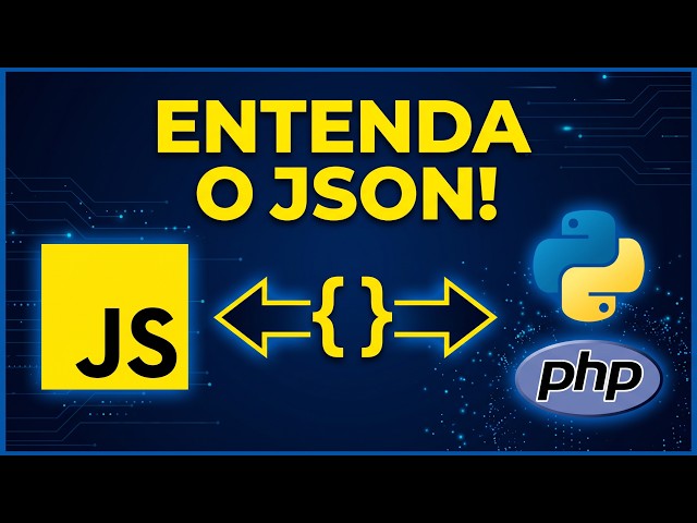 JSON do Zero! A linguagem universal das APIs e Web Services