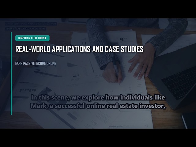 Chapter 6: Real-World Applications | Earn passive income online Course