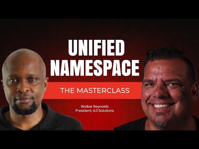 Unified Namespace for Industrial IoT: The Masterclass - [ Walker Reynolds - 4.0 solutions ]