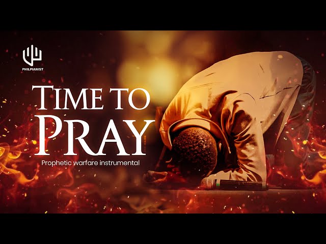 TIME TO PRAY | Tongues Of FIre | Prophetic Sound | Soaking 1 Hour Intense Prayer | Adonai