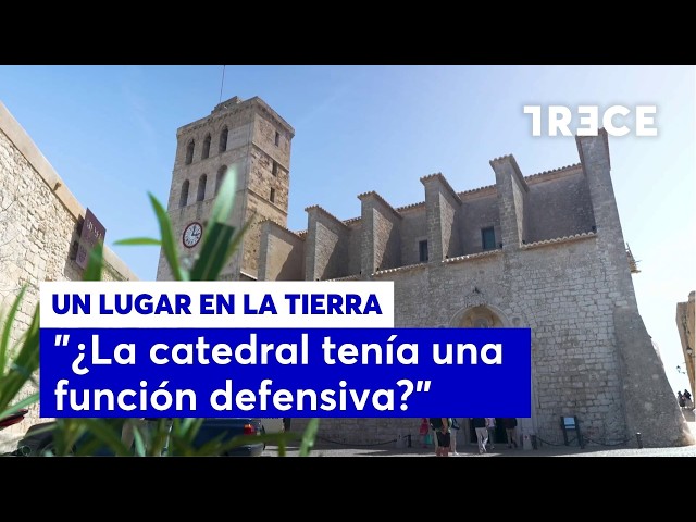 Why the Ibiza Cathedral looks like a fortress: the explanation lies in its past