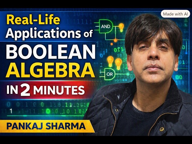 Real-Life Applications of Boolean Algebra in 2 Minutes | Pankaj Sharma