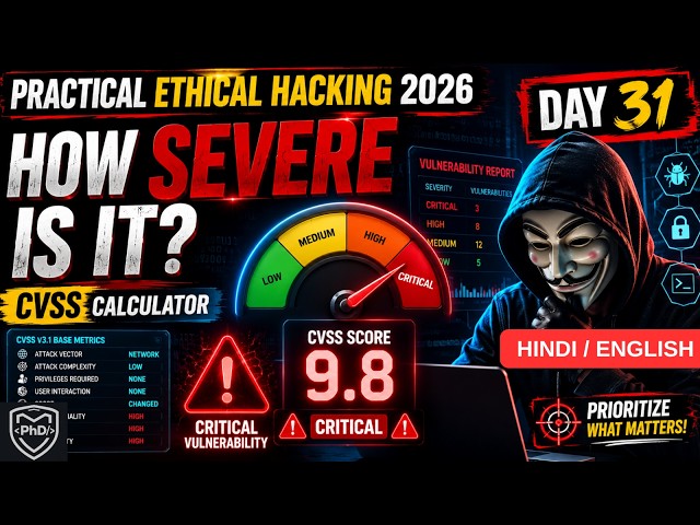 Practical Ethical Hacking 2026 FREE - DAY 31 - CVSS | Vulnerability Assessment| HINDI | PhD Security