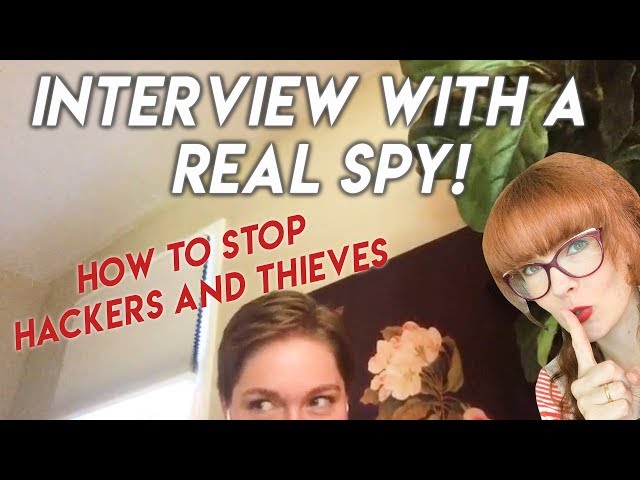 Interview with a Spy: How she breaks into things, and what you can learn