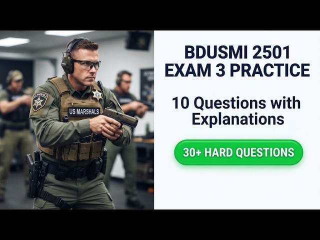 Basic Deputy United States Marshal Integrated BDUSMI 2501 Exam 3 Practice: 10 Key Questions Explored