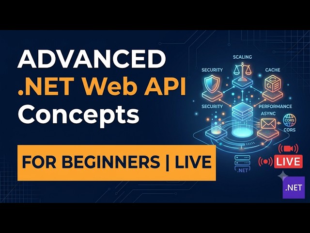 Advanced .NET Web API Concepts | For Beginners | Live