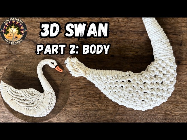 DIY 3D Macrame Swan Tutorial - Part 2: Body | Step-by-Step Fiber Art