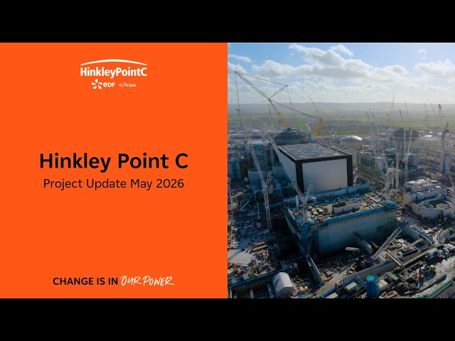 Hinkley Point C | Project Update May 2026